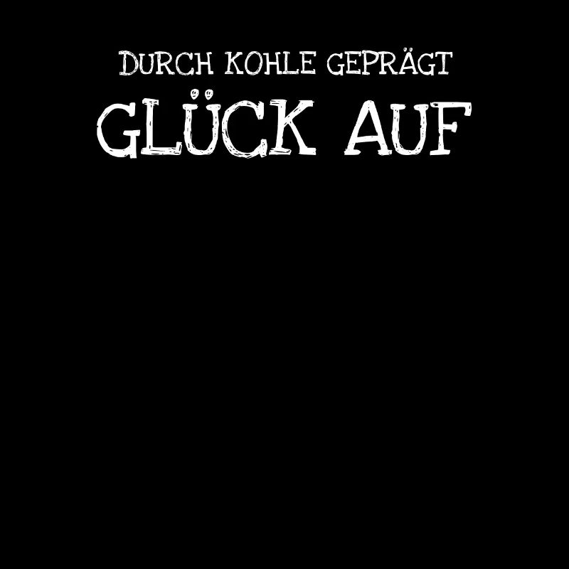 Durch Kohle Geprägt Glück Auf