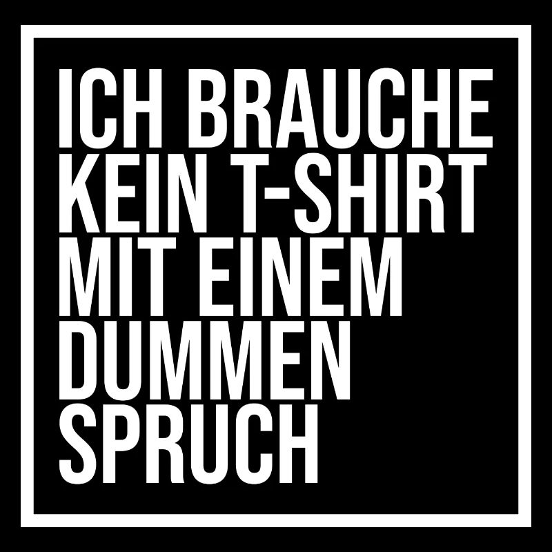 Dummer Spruch lustiger Spruch