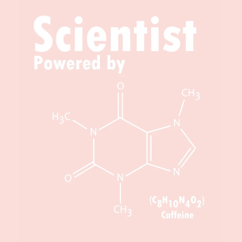 Scientist Powered By Caffeine Kaffee Science Nerd