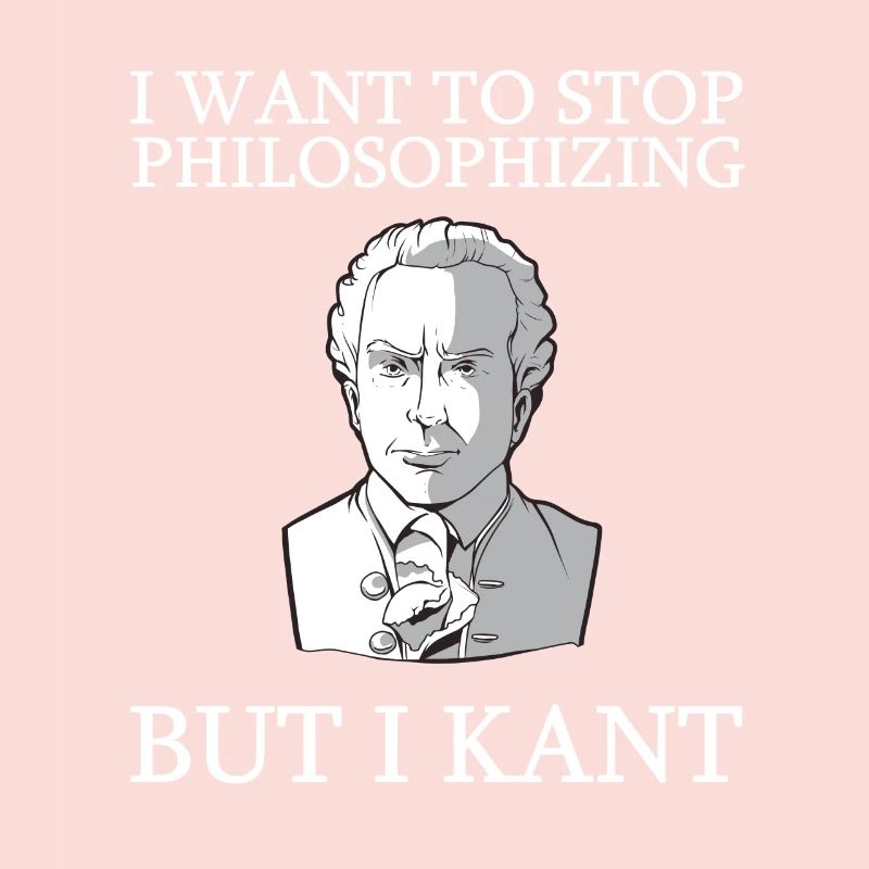Philosophy Immanuel Kant philosopher funny saying