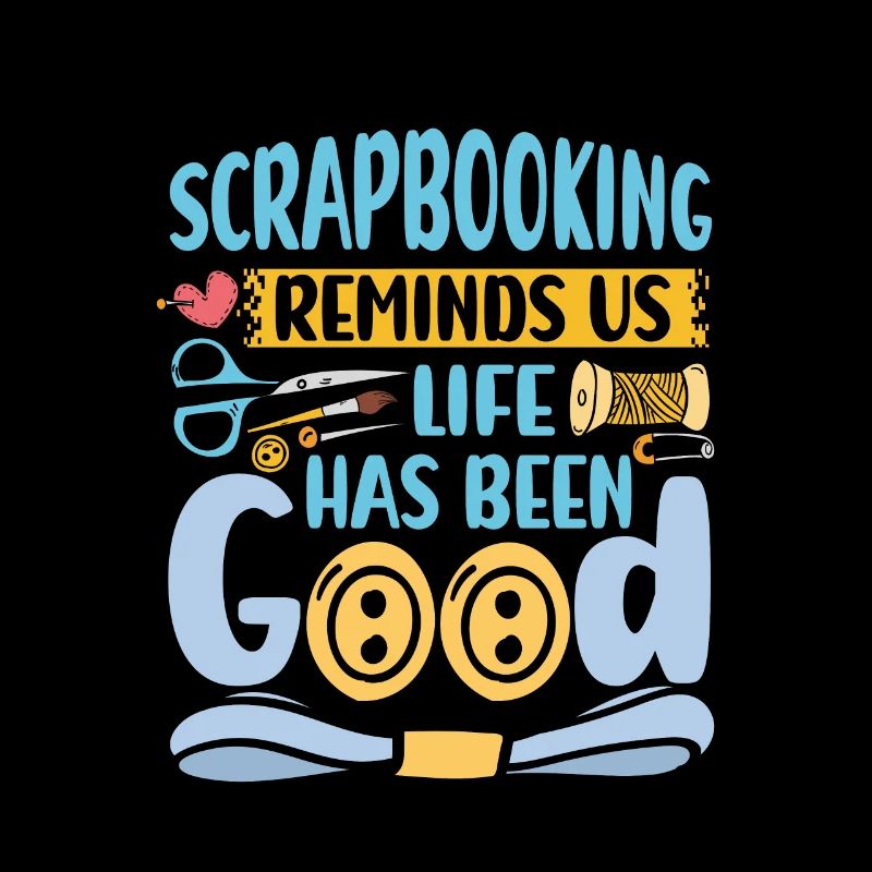 Scrapbooking Reminds Us Life Has Been Good