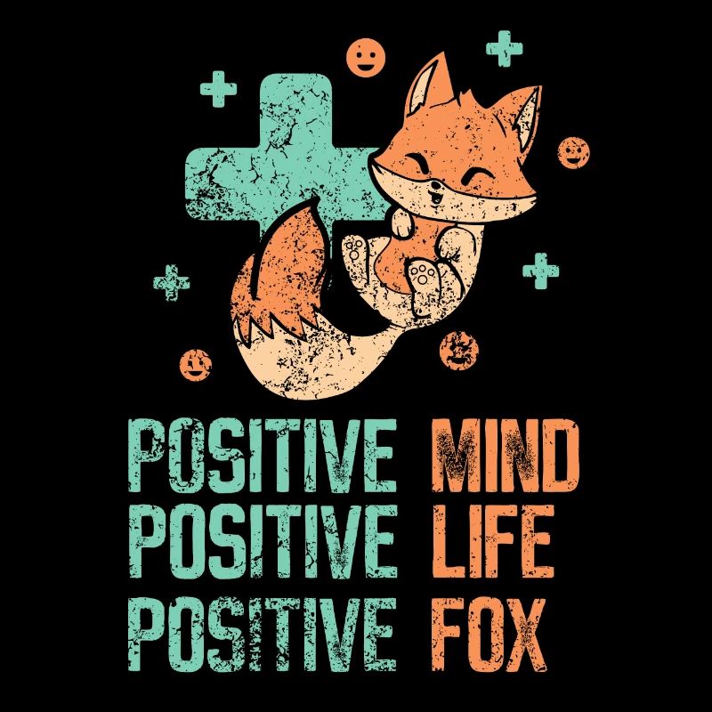 positve mind - positive life - positive fox