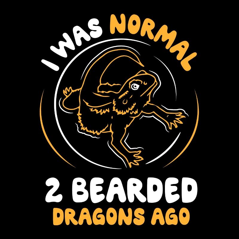 I was normal 2 Bearded Dragons ago