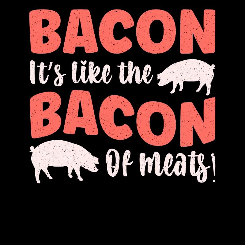 Bacon Es ist wie der Speck unter den Fleischsorten