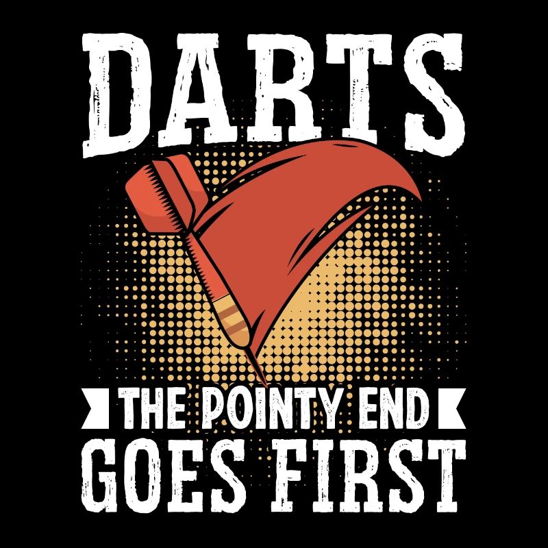 Darts The pointy end goes first