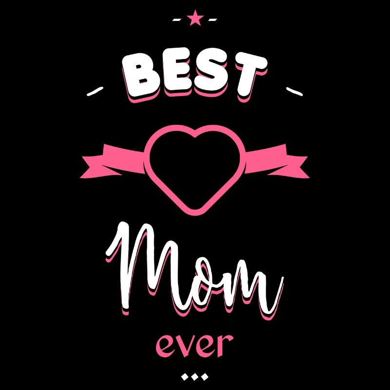 Best Mom ever