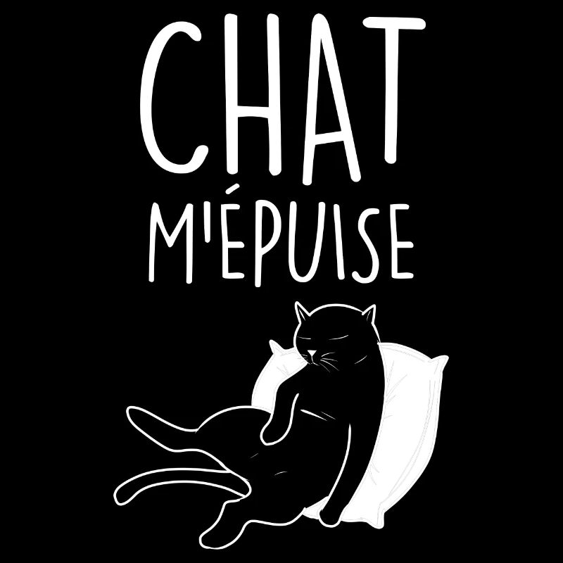 Chat M'épuise Jeu De Mots Drôle Fan de Chat