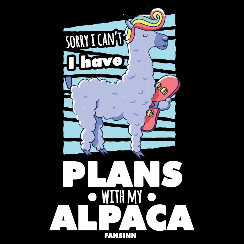 Sorry I Cant I Have Plans With My AlpacaSorry I Ca