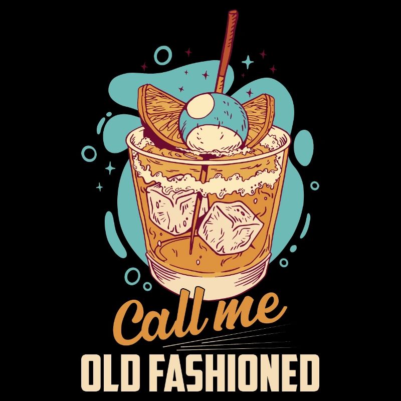 Call Me Old Fashioned Drinking Whiskey