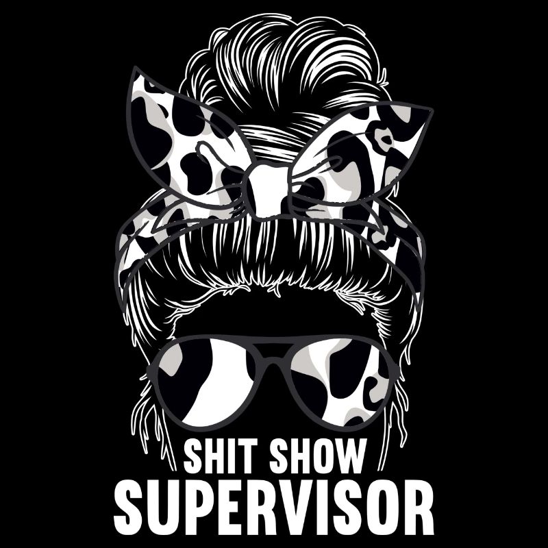 Shit Show Supervisor