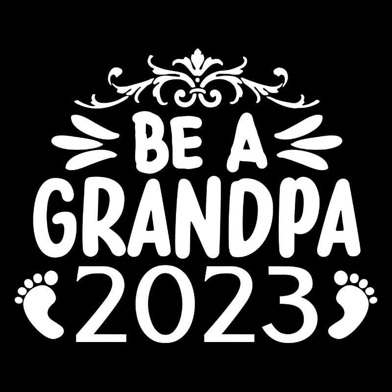 Werdender Opa 2023, 2023 werde ich Opa, 2023 Opa