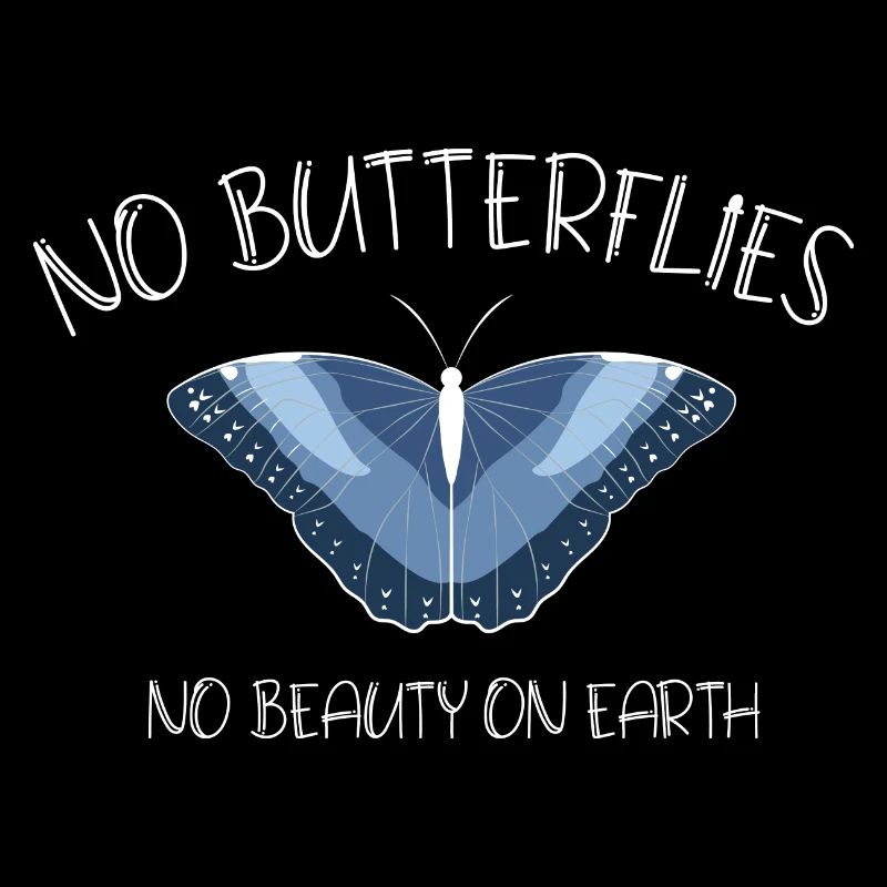 PAS DE PAPILLONS PAS DE BEAUTÉ SUR TERRE