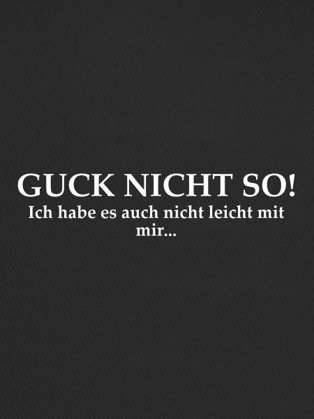 Guck nicht so