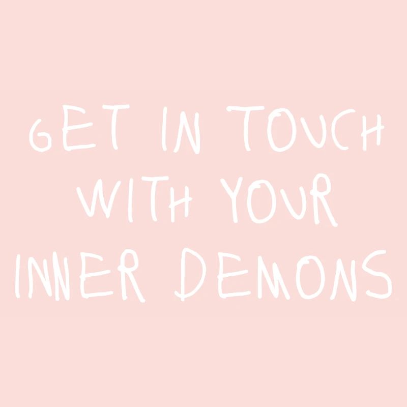 Get in touch with your inner demons Dämonen