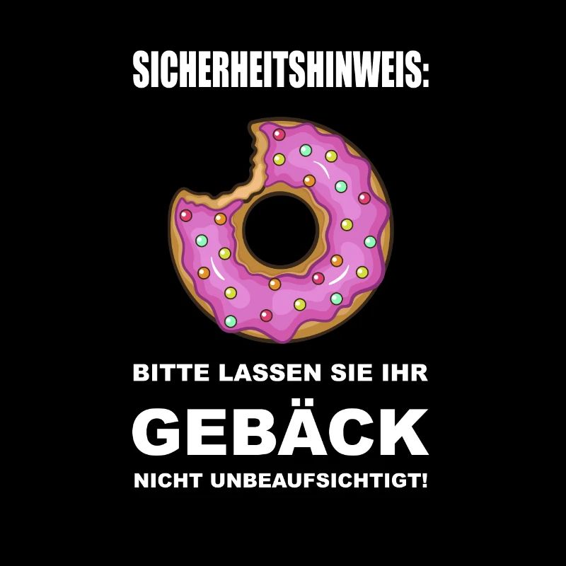 Bitte lassen sie ihr Gebäck nicht unbeaufsichtigt!