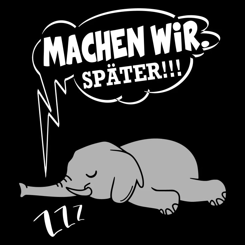 Machen wir später Nein Nö Chef