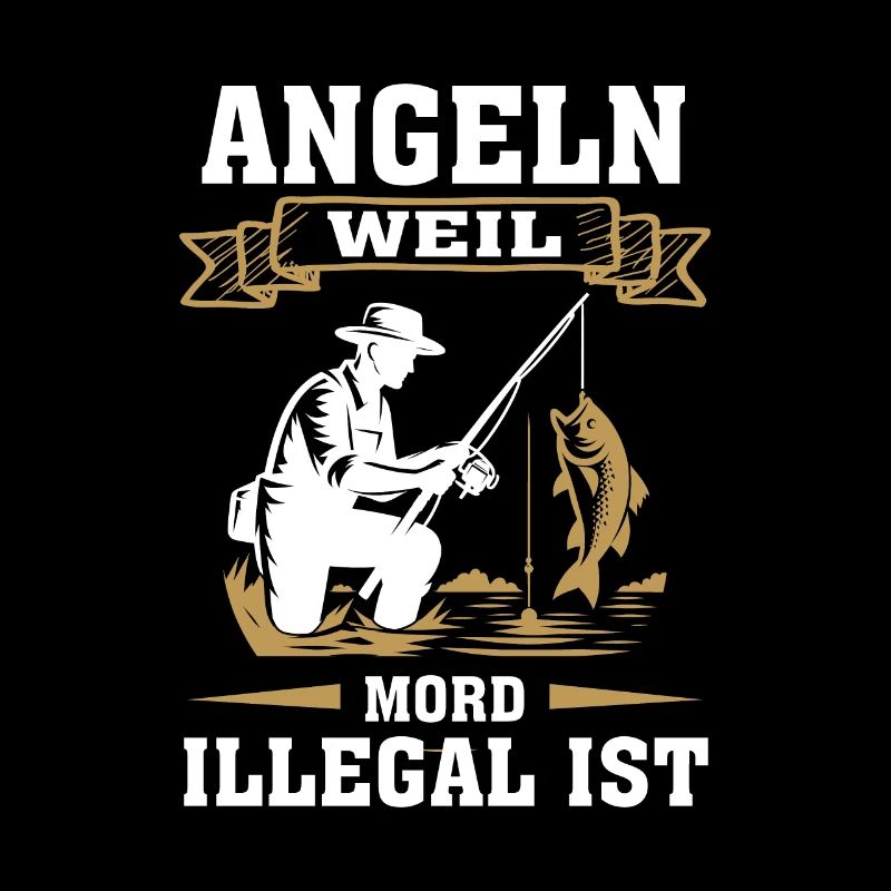 Ich Angle Weil Mord Illegal Ist Sarkasmus Angler