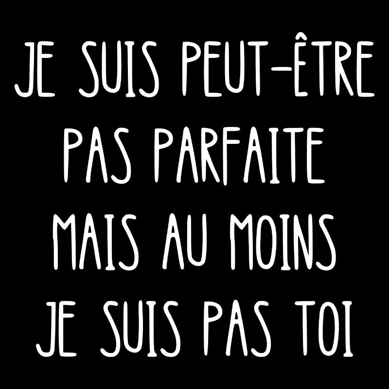 je suis peut-être pas parfaite