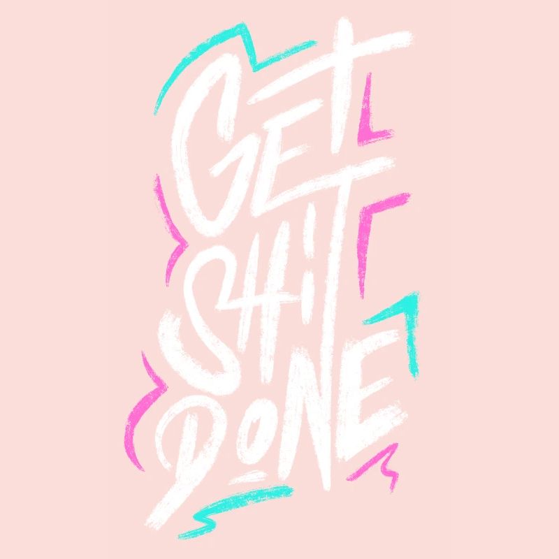 Get Shit Done