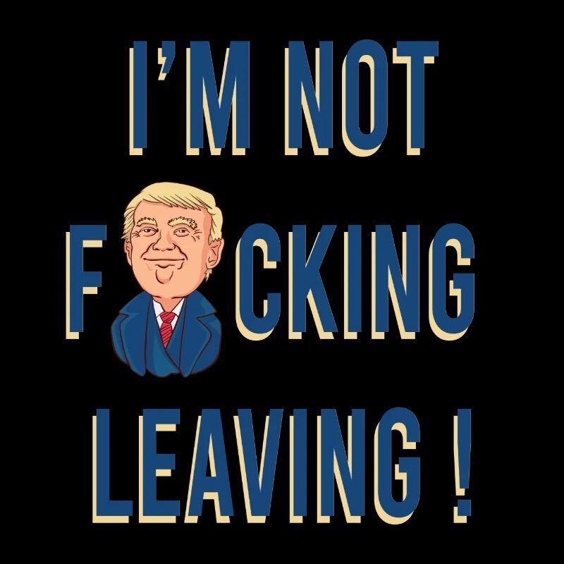 I'm not leaving!