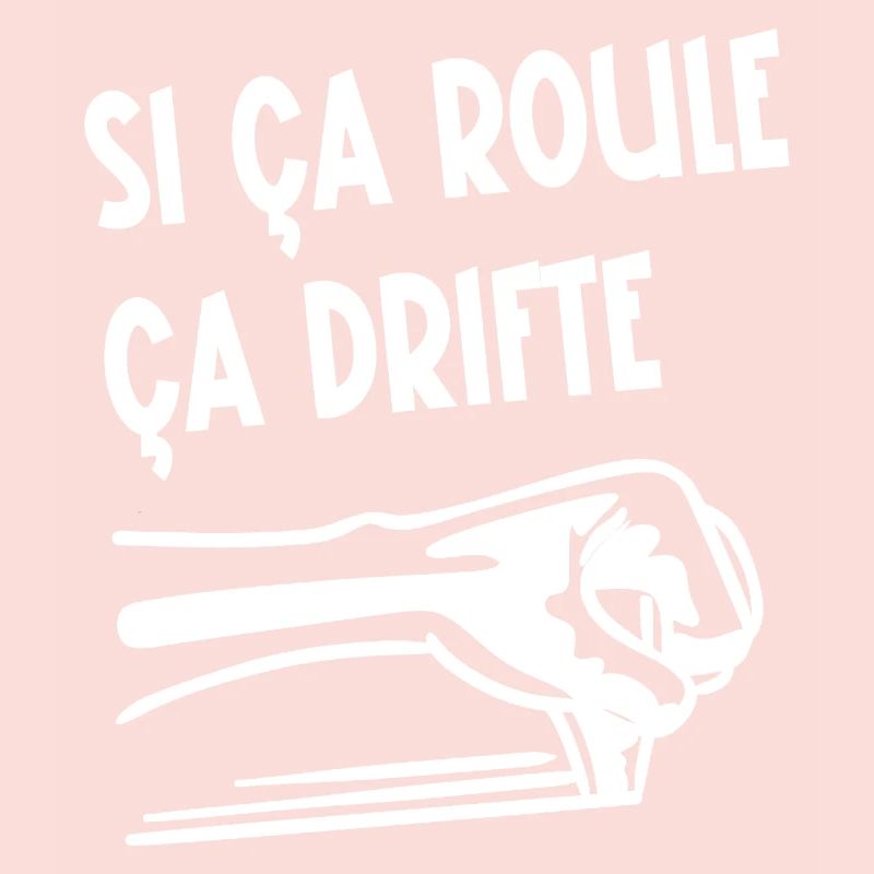 si ça roule ça drifte
