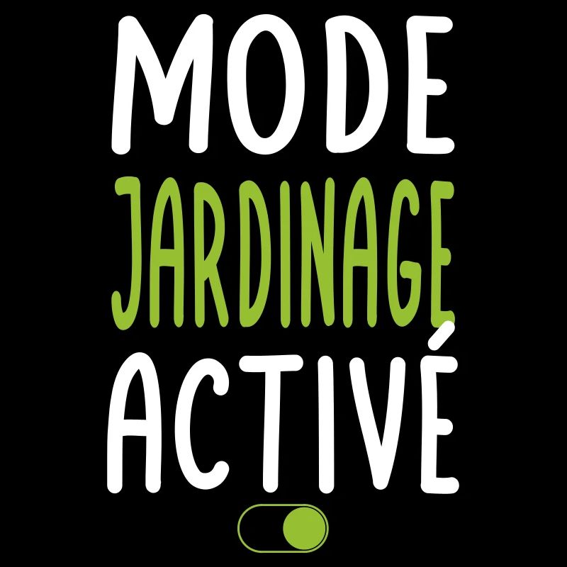 Mode Jardinage activé - Idée cadeau