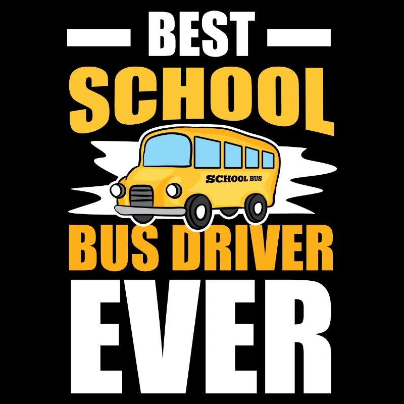 Bus Driver Best School Bus Driver Ever Gift Idea
