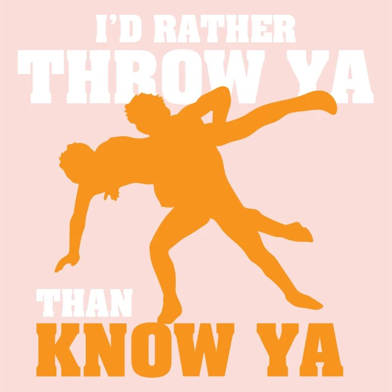 I'd Rather Throw Ya