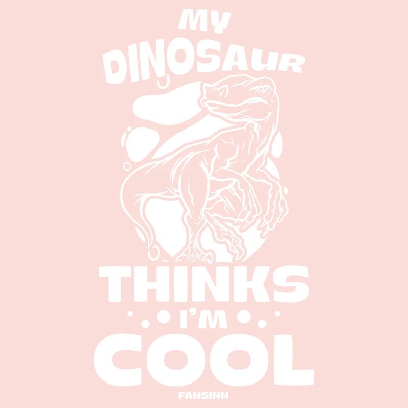 My Dinosaur Thinks I'm Cool