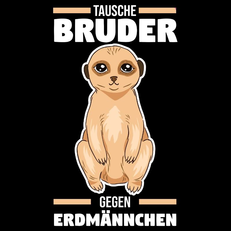 Tausche Bruder gegen Erdmännchen