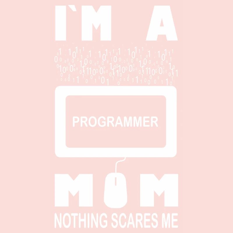 Ich bin eine Programmiererin, Mama, nichts macht mir Angst