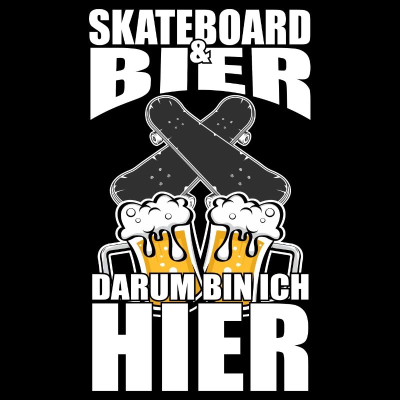 Lustiger Spruch Skateboard Bier