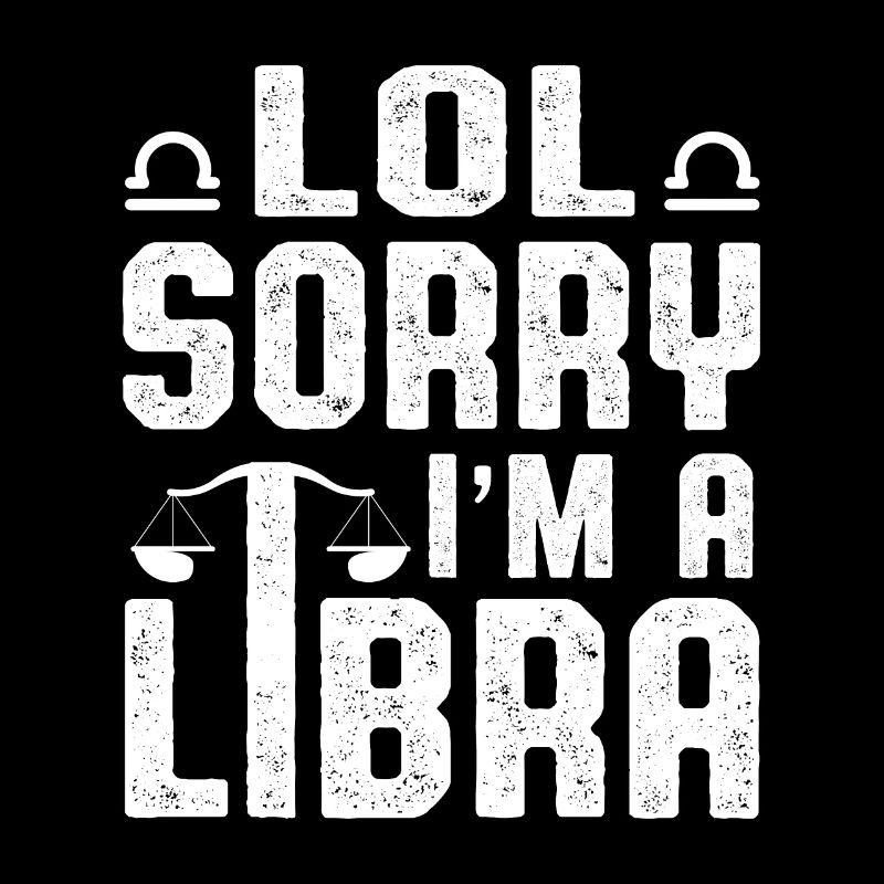 Sorry, I'm Libra Extrovert Gesche