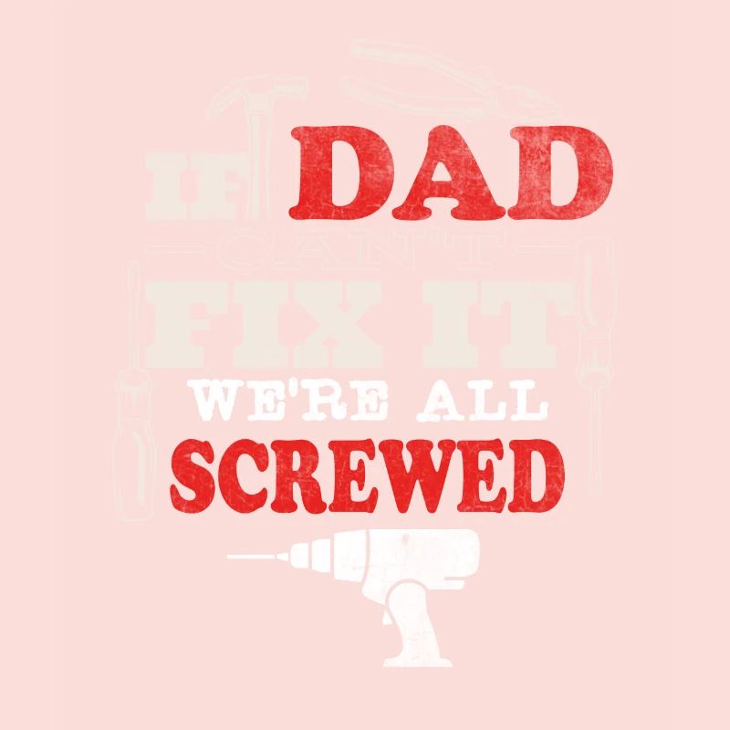 If Dad can't fix it, that's desperate.