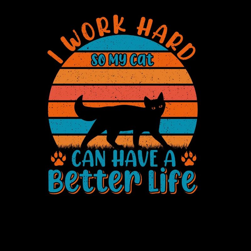 I work hard to give my cat a better