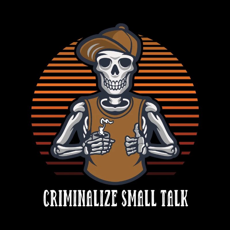 Criminalize Small Talk Funny Introverts
