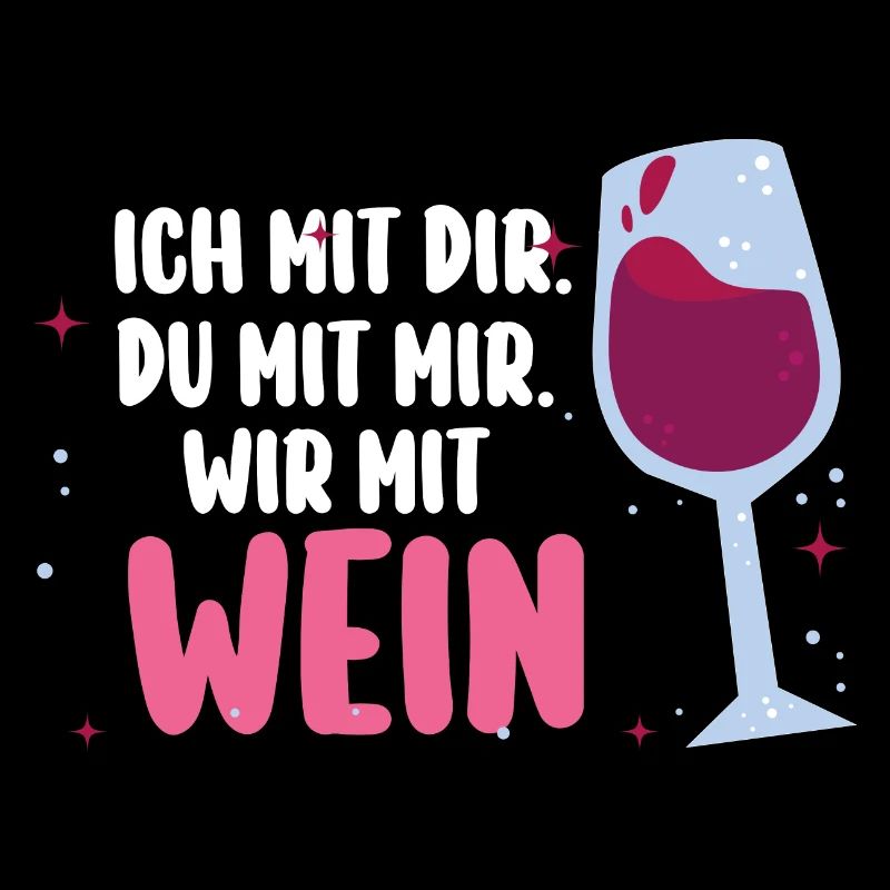 Ich Mit Dir Du Mit Mir Wir Mit Wein