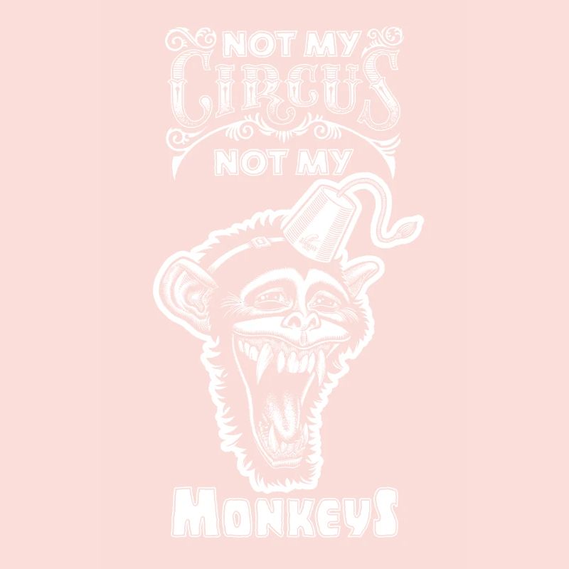 Lettrage à la main «Pas mon cirque. Pas mes singes. "