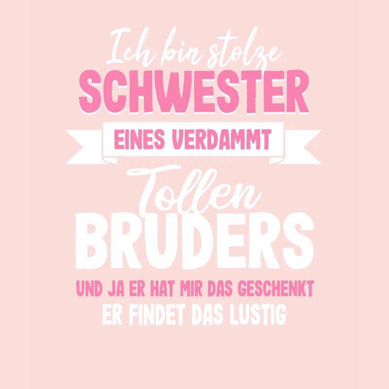 Ich bin stolze Schwester eines tollen Bruders