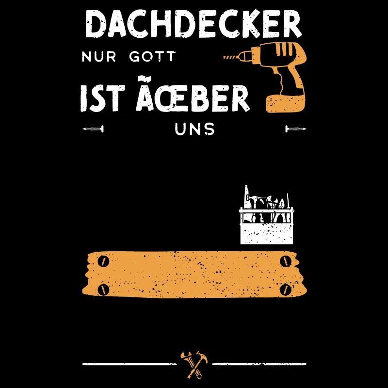 Dachdecker Nur Gott Ist Über Uns