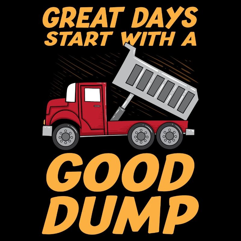 Great Days Start With Good Dump Garbage Truck