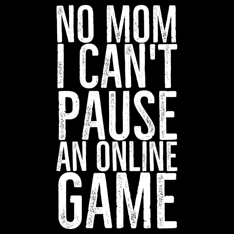 No Mom I Can't Pause An Online Game