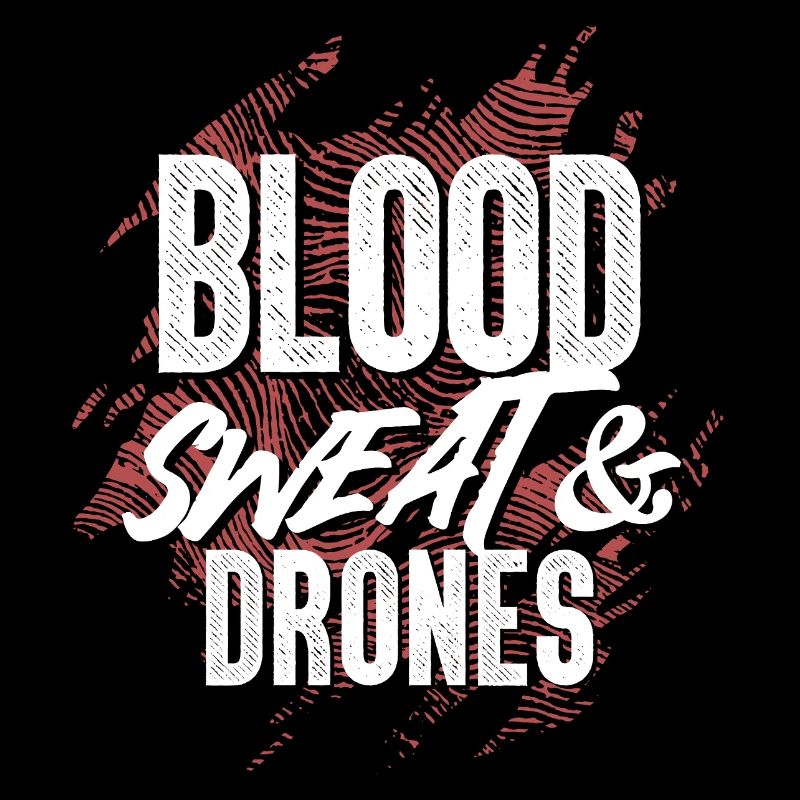 Blood Sweat & Drones Passion pour l’Aérien