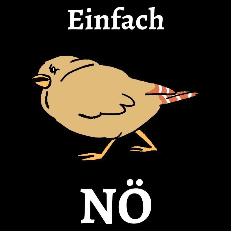 Einfach NÖ - Vogel grumpy / Lustiger Spruch