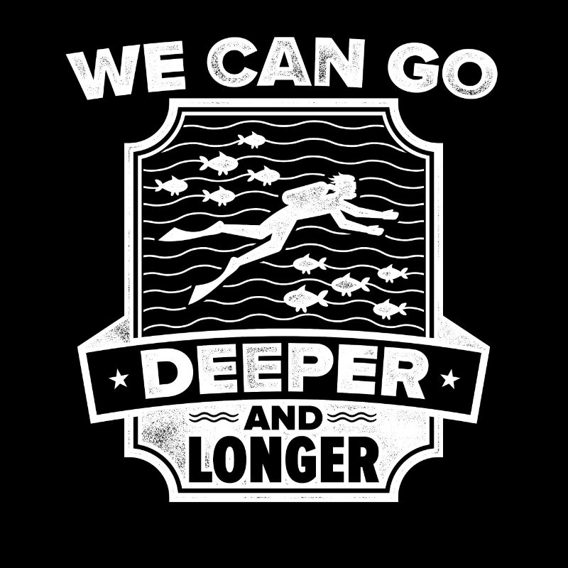 We Can Go Deeper And Longer Scuba Diver Diving Sno
