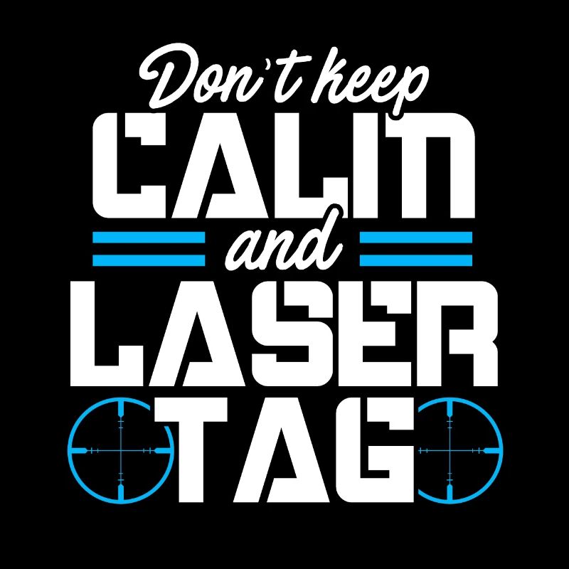 Keep Calm And Let's Play Lasertag Lasergame Player