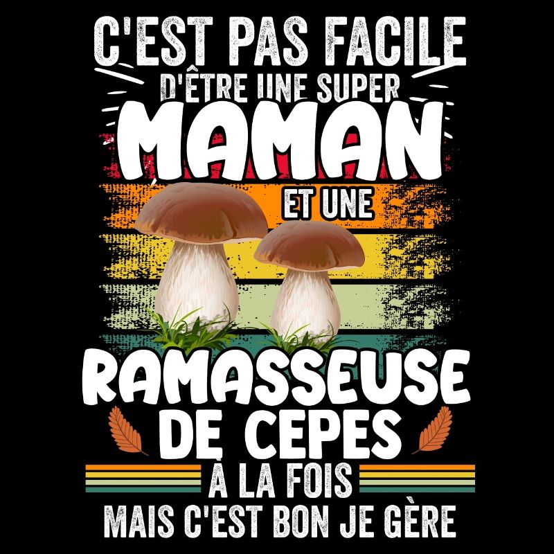 maman et ramasseuse de cèpes humour Champignons