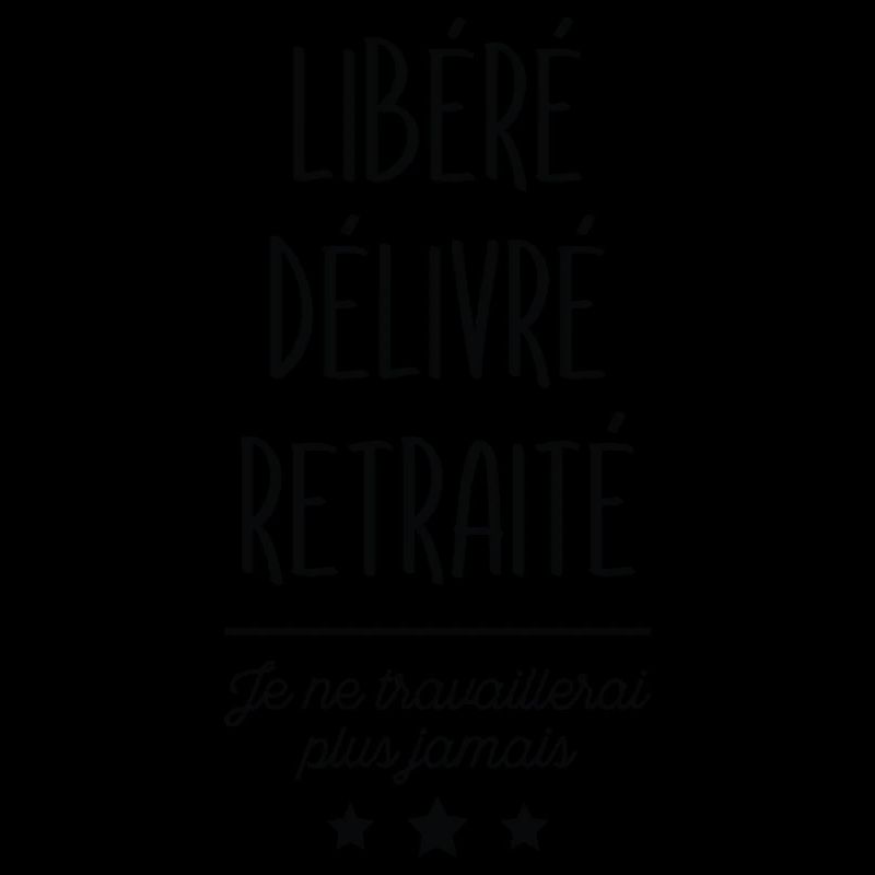 Libéré,Délivré,Retraité