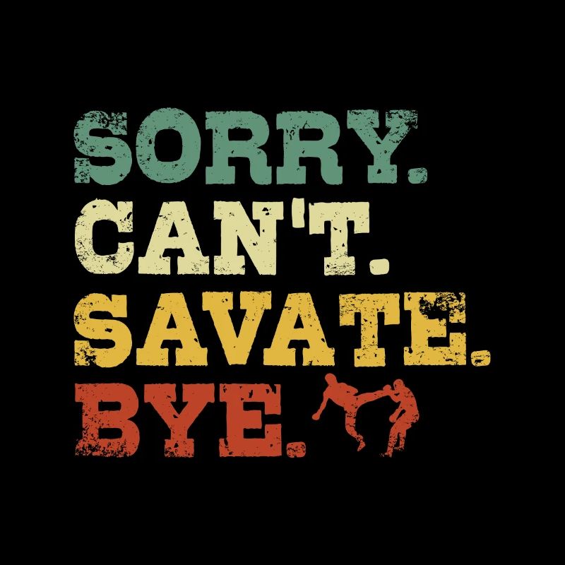 Désolé, je ne peux pas Savate Bye
