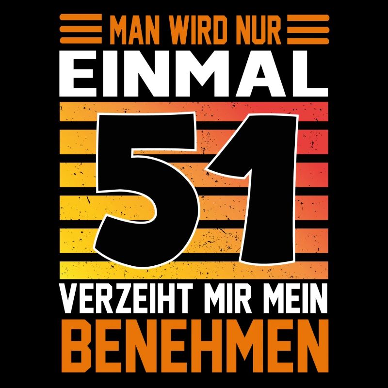 Geburtstag Man wird nur einmal Alter Jahre 51